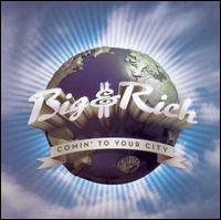 Comin' to Your City von Big & Rich