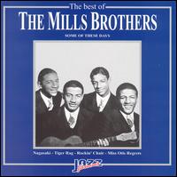 Best of Mills Brothers: Some of These Days von The Mills Brothers