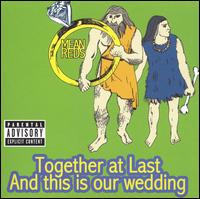 Together at Last and This Is Our Wedding von The Mean Reds