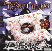 EBK4 von Brotha Lynch Hung