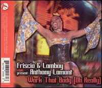 Work That Body/Oh Really von Anthony Lamont
