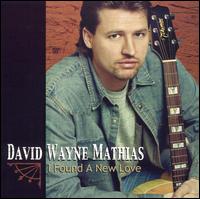 I Found a New Love von David Wayne Mathias