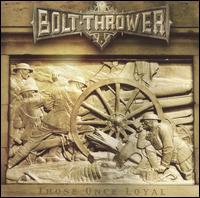 Those Once Loyal von Bolt Thrower