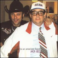 We're an American Band von MX-80