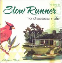 No Disassemble von Slow Runner