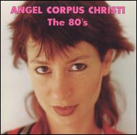 80's von Angel Corpus Christi