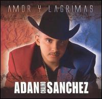 Amor y Lagrimas von Adan "Chalino" Sanchez