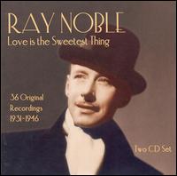 Love Is the Sweetest Thing von Ray Noble