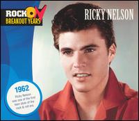 Rock Breakout Years: 1962 von Rick Nelson