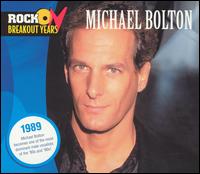 Rock Breakout Years: 1989 von Michael Bolton