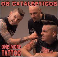 One More Tattoo von Os Catalepticos