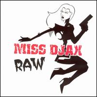 Raw von Miss DJax