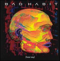 Hear-Say von Bad Habit