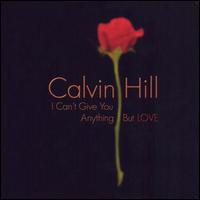 I Can't Give You Anything But Love von Calvin Hill