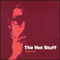 Hot Stuff von Frank Lenz