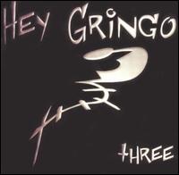 Three von Hey Gringo