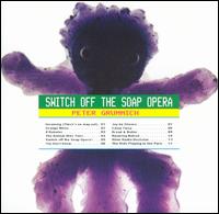 Switch Off the Soap Opera von Peter Grummich