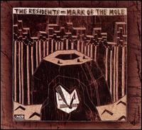 Mark of the Mole/Intermission von Residents