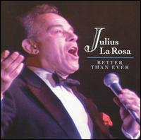 Better Than Ever von Julius LaRosa