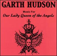 Our Lady Queen of the Angels von Garth Hudson