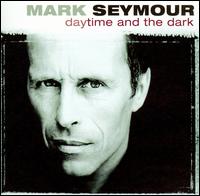 Daytime & the Dark von Mark Seymour