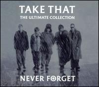 Never Forget: The Ultimate Collection von Take That