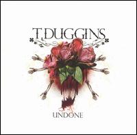 Undone von T. Duggins
