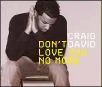 Don't Love You No More (I'm Sorry), Pt. 1 von Craig David