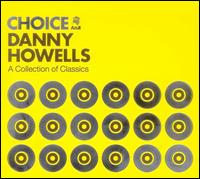 Choice: A Collection of Classics von Danny Howells