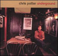 Underground von Chris Potter