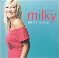 Be My World von Milky