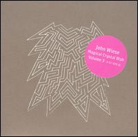Magical Crystal Blah, Vol. 3 von John Wiese