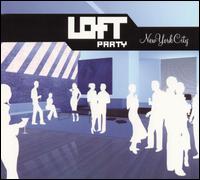 Loft Party: New York City von Various Artists