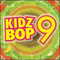 Kidz Bop, Vol. 9 von Kidz Bop Kids