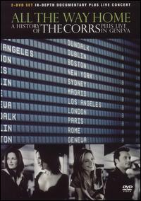 All the Way Home: A History of the Corrs (Plus Live in Geneva) von The Corrs