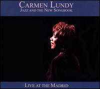 Jazz and the New Songbook: Live at the Madrid von Carmen Lundy