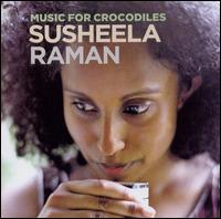 Music for Crocodiles von Susheela Raman