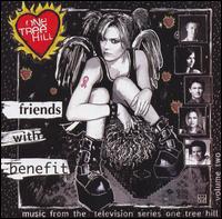 One Tree Hill - Music from the Television Series, Vol. 2: Friends with Benefit von Original TV Soundtrack