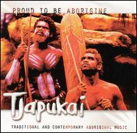 Proud to Be Aborigine von Tjapukai Dancers