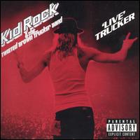 Live Trucker von Kid Rock