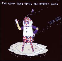 Wind That Blows the Robot's Arms von Yea Big