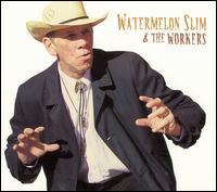 Watermelon Slim & the Workers von Watermelon Slim