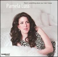 There's Something About You I Don't Know von Pamela Luss
