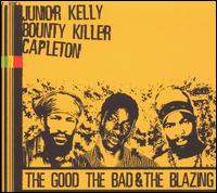Good, The Bad & The Blazing von Junior Kelly