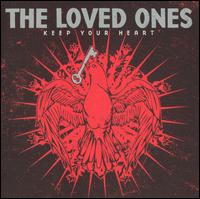 Keep Your Heart von The Loved Ones