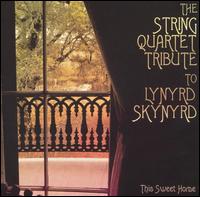 String Quartet Tribute to Lynyrd Skynyrd: This Sweet Home von Various Artists