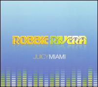 Juicy Miami von Robbie Rivera