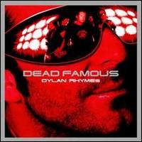 Dead Famous von Dylan Rhymes