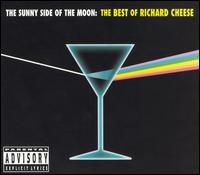 Sunny Side of the Moon: The Best of Richard Cheese von Richard Cheese