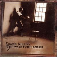 9th Ward Pickin' Parlor von Shawn Mullins